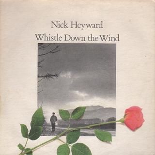 NICK HEYWARD - WHISTLE DOWN THE WIND (7