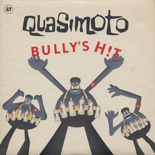QUASIMOTO - BULLY'S H!T (7