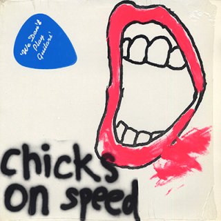 CHICKS ON SPEED  - WE DON'T PLAY GUITARS (12