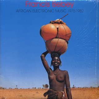 FRANCIS BEBEY - AFRICAN ELECTRONIC MUSIC 1975-1982 (2LP)