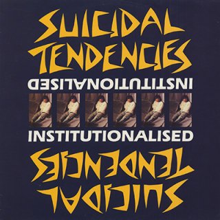 SUICIDAL TENDENCIES - INSTITUTIONALIZED (12