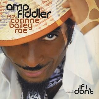 AMP FIDDLER feat. CORINNE BAILEY RAE - IF I DON'T (12