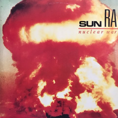 Sun Ra - Nuclear War 12’ サンラー Sun Ra - Nuclear War 12' サンラー Nuclear War (LP)/SUN RA