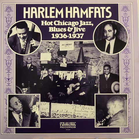 Harlem Hamfats – Hot Chicago Jazz, Blues & Jive 1936-1937, US 1981 Folklyric Records – 9029 Harlem Hamfats – Hot Chicago Jazz, Blues & Jive 1936-1937, US 1981 Folklyric Records – 9029