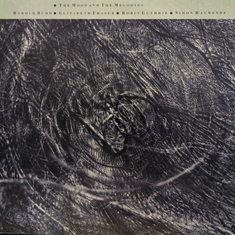 LP Harold Budd, Cocteau Twins / The Moon And The Melodies